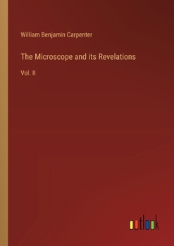 Paperback The Microscope and its Revelations: Vol. II Book