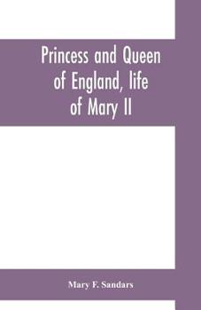 Paperback Princess and queen of England, life of Mary II Book