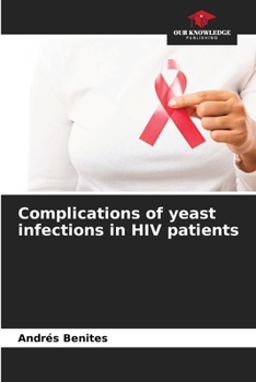 Paperback Complications of yeast infections in HIV patients Book