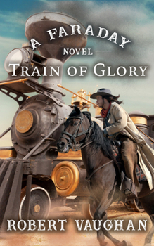 Train of Glory: A Faraday Novel
