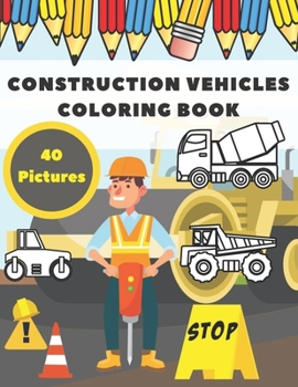 Paperback Construction Vehicles Coloring Book: Activity For Kids, Easy Pictures to Learning Book