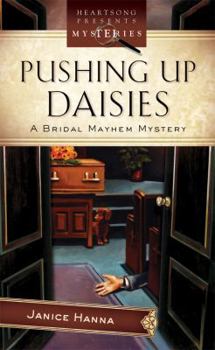 Pushing Up Daisies - Book #3 of the Bridal Mayhem Mystery