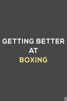 Paperback getting better at boxing: fun & perfect book gift lined notebook journal to help you learn new things. Book