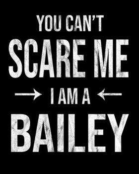 You Can't Scare Me I'm A Bailey: Bailey's Family Gift Idea