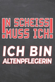 N Scheiss muss Ich Ich bin Altenpflegerin: Altenpflegerin Punktraster Notizbuch, Notizheft oder Schreibheft | 110  Seiten A5 | Büro Equipment & ... Weihnachten oder Geburtstag (German Edition)