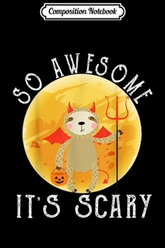 Composition Notebook: So Awesome Its Scary Mummy Halloween sloth costume gift  Journal/Notebook Blank Lined Ruled 6x9 100 Pages
