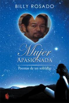 Paperback Mujer Apasionada: Poemas de Un Solitario [Spanish] Book