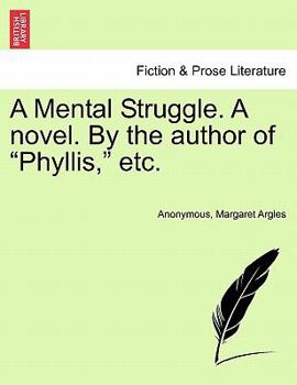 Paperback A Mental Struggle. a Novel. by the Author of Phyllis, Etc. Book