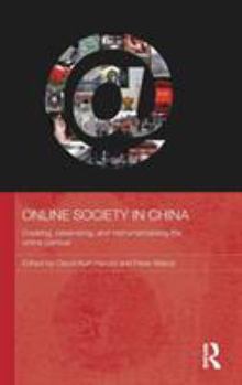 Online Society in China: Creating, Celebrating, and Instrumentalising the Online Carnival - Book #25 of the Media, Culture and Social Change in Asia