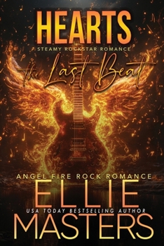 Hearts: the Last Beat: A Sizzling Rock Star Romance - Book #7 of the Angel Fire