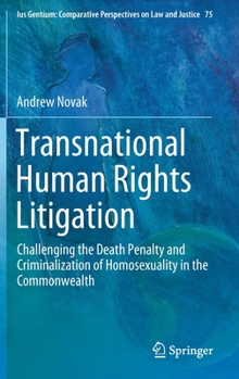 Hardcover Transnational Human Rights Litigation: Challenging the Death Penalty and Criminalization of Homosexuality in the Commonwealth Book