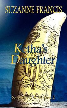Paperback Ketha's Daughter: Song of the Arkafina 2 Book