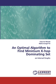 Paperback An Optimal Algorithm to Find Minimum K-hop Dominating Set Book