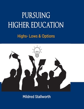 Paperback Pursuing Higher Education: Highs- Lows & Options Book