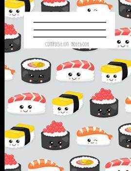 Paperback Composition Notebook: Kawaii Face Japanese Sushi I Love Sushi Journal and Notebook Book