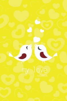 Paperback My Love Notebook, Blank Write-in Journal, Dotted Lines, Wide Ruled, Medium (A5) 6 x 9 In (Yellow) Book