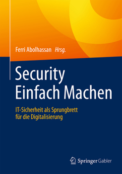 Hardcover Security Einfach Machen: It-Sicherheit ALS Sprungbrett Für Die Digitalisierung [German] Book