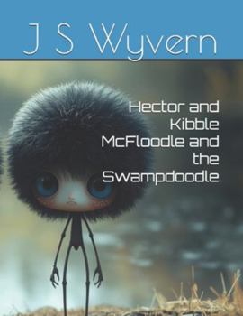 Hector and Kibble McFloodle and the Swampdoodle