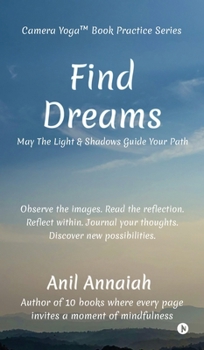 Hardcover Find Dreams: May The Light and Shadows Guide Your Path Book