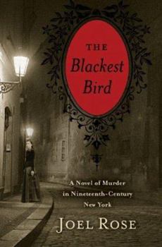 Hardcover The Blackest Bird: A Novel of Murder in Nineteenth-Century New York Book