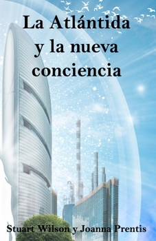 La Atlántida y la nueva conciencia (Spanish Edition)
