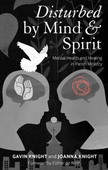 Paperback Disturbed by Mind and Spirit: Mental Health and Healing in Parish Ministry Book