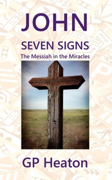 Paperback John Seven Signs: The Messiah in the Miracles Book