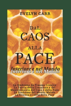 Paperback Dal Caos Alla Pace: Interiore e nel Mondo [Italian] Book