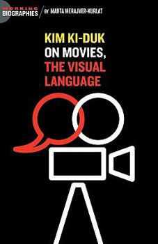 Paperback Kim Ki Duk: On Movies, the Visual Language Book