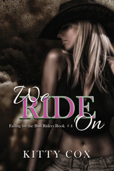 We Ride On (Falling for the Bull Riders)