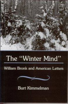 Hardcover The "Winter Mind": William Bronk and American Letters Book