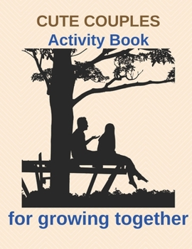 Paperback Cute Couples Activity Book For Growing Together: This Activity Book Has Mazes, Word Search, Trivia And Hangman Book