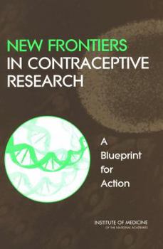 Paperback New Frontiers in Contraceptive Research: A Blueprint for Action Book