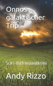 Paperback Onnos galaktischer Trip: SciFi Ostfrieslandkrimi [German] Book