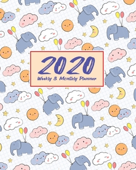 Paperback 2020 Planner Weekly & Monthly 8x10 Inch: Elephant Balloon One Year Weekly and Monthly Planner + Calendar Views Book