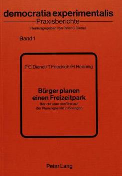 Paperback Buerger Planen Einen Freizeitpark: Bericht Ueber Den Testlauf Der Planungszelle in Solingen [German] Book