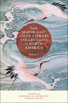 Hardcover Inside Major East Asian Library Collections in North America, Volume 1 Book