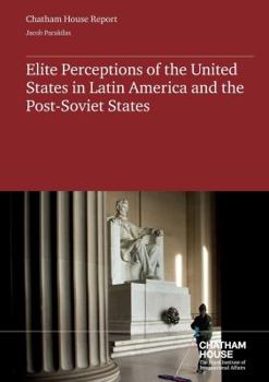 Elite Perceptions of the United States in Latin America and the Post-Soviet States
