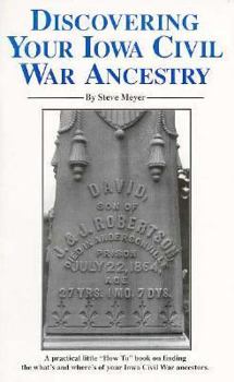 Paperback Discovering Your Iowa Civil War Ancestry Book