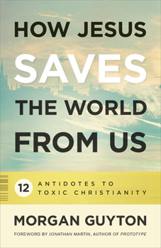 Paperback How Jesus Saves the World from Us Book