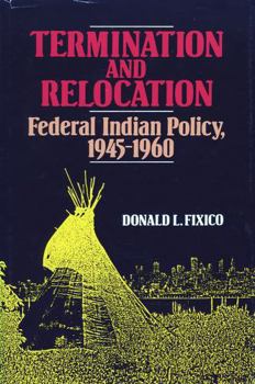 Paperback Termination and Relocation: Federal Indian Policy, 1945-1960 Book