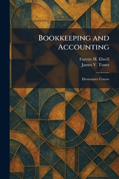 Bookkeeping and Accounting: Elementary Course