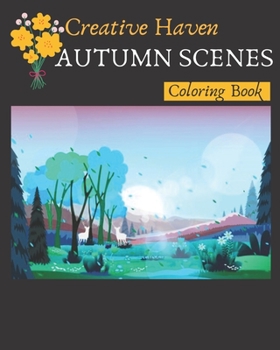 Paperback Creative Haven Autumn Scenes Coloring Book: Stress Relieving Coloring Book for adults Book