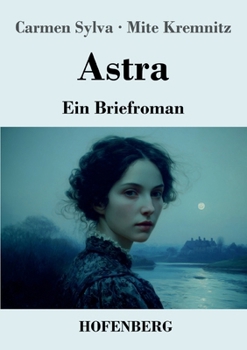 Paperback Astra: Ein Briefroman [German] Book