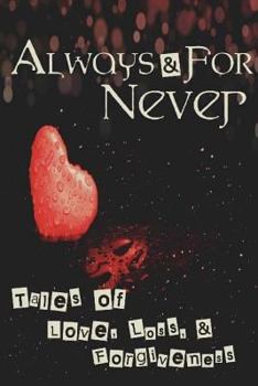 Paperback Always and for Never: Tales of Love, Loss, and Forgiveness Book