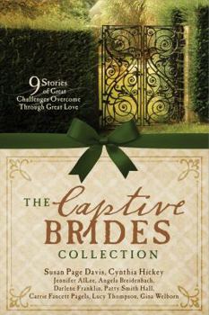 Paperback The Captive Brides Collection: 9 Stories of Great Challenges Overcome Through Great Love Book