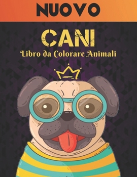 Paperback Cani Libro Colorare Animali: Libro da Colorare per Adulti Unilaterale 50 Disegni di Cani Libro da Colorare Cani per Alleviare lo Stress 100 Pagine [Italian] Book
