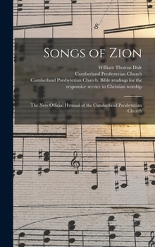 Hardcover Songs of Zion: the New Official Hymnal of the Cumberland Presbyterian Church Book