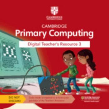 Printed Access Code Cambridge Primary and Lower Secondary Computing Digital Teacher's Resource 3 Access Card Book