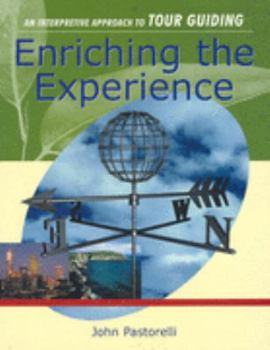Paperback Enriching the Experience: An Interpretive Approach to Tour Guiding Book